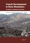Transit Development in Rock Mechanics: Recognition, Thinking and Innovation By Meifeng Cai (Editor), Yang Gengshe (Editor), Jin'an Wang (Editor) Cover Image