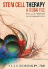 Stem Cell Therapy: A Rising Tide: How Stem Cells Are Disrupting Medicine and Transforming Lives By Neil H. Riordan Cover Image
