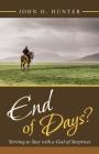 End of Days?: Striving to Stay with a God of Surprises Cover Image