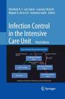 Infection Control in the Intensive Care Unit By Hendrick K. F. van Saene (Editor), Luciano Silvestri (Editor), Miguel A. De La Cal (Editor) Cover Image