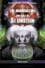 The manufacture and sale of St Einstein - V By Christopher Jon Bjerknes Cover Image