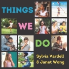 Things We Do By Janet Wong, Sylvia Vardell Cover Image