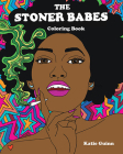 The Stoner Babes Coloring Book (Gift) By Katie Guinn Cover Image