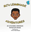 MJ's Lemonade Adventures: My Litle Mogul Chronicles (Book 1) Cover Image