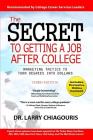 The Secret to Getting a Job after College: Marketing Tactics to Turn Degrees into Dollars By Larry Chiagouris Cover Image