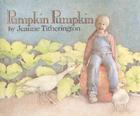 Pumpkin Pumpkin By Jeanne Titherington, Jeanne Titherington (Illustrator) Cover Image