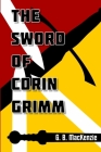 The Sword Of Corin Grimm By Gregory MacKenzie Cover Image