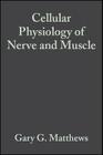 Cell Physiology Nerve Muscle 4e By Gary G. Matthews Cover Image