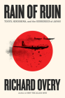 Rain of Ruin: Tokyo, Hiroshima, and the Surrender of Japan Cover Image