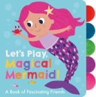 Let's Play, Magical Mermaid! By Georgiana Deutsch, Adele Dafflon (Illustrator) Cover Image