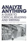 Analyze Anything: A Guide to Critical Reading and Writing Cover Image