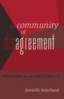 A Community of Disagreement; Feminism in the University (Counterpoints #431) By Shirley R. Steinberg (Editor), Danielle Bouchard Cover Image