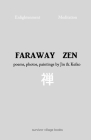 Faraway Zen: Poems, photos, and paintings by Jin & Keiko By Jone Guo Cover Image