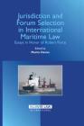 Jurisdiction and Forum Selection in International Maritime Law: Essays in Honor of Robert Force Cover Image