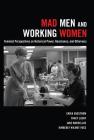 Mad Men and Working Women: Feminist Perspectives on Historical Power, Resistance, and Otherness By Erika Engstrom, Tracy Lucht, Jane Marcellus Cover Image
