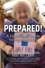Prepared!: A Healthcare Guide for Aging Adults By Cheryl Field Cover Image