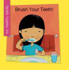 Brush Your Teeth! By Katie Marsico, Jeff Bane (Illustrator) Cover Image