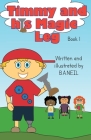 Timmy and his magic leg By B. a. Neil Cover Image