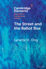 The Street and the Ballot Box: Interactions Between Social Movements and Electoral Politics in Authoritarian Contexts Cover Image