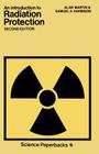 An Introduction to Radiation Protection (Science Paperbacks) Cover Image