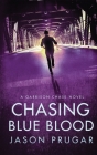 Chasing Blue Blood By Jason Prugar Cover Image