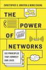The Power of Networks: Six Principles That Connect Our Lives By Christopher G. Brinton, Mung Chiang Cover Image