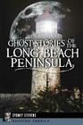 Ghost Stories of the Long Beach Peninsula (Haunted America) By Sydney Stevens Cover Image