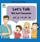 Learn Persian Let's Talk Bíyá Harf Bezaním: In English, Persian & Finglisi: Let's Talk Bíyá Harf Bezaním Cover Image