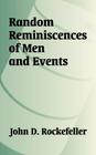 Random Reminiscences of Men and Events By John D. Rockefeller Cover Image