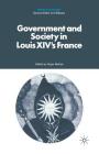 Government and Society in Louis XIV's France (History in Depth) By R. Mettam (Editor) Cover Image