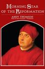 Morning Star of the Reformation Lib/E By Andy Thomson, Lynn Taccogna (Read by) Cover Image