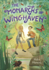 The Monarchs of Winghaven By Naila Moreira, Naila Moreira (Illustrator) Cover Image