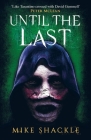 Until the Last: Book Three (The Last War) By Mike Shackle Cover Image