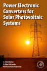 Power Electronic Converters for Solar Photovoltaic Systems By L. Ashok Kumar, S. Albert Alexander, Madhuvanthani Rajendran Cover Image