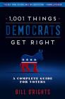 1,001 Things Democrats Get Right: A Complete Guide for Voters By Bill O'Rights Cover Image