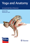 Yoga and Anatomy: An Experiential Atlas of Movement By Barbie Klein, MacKenzie Loyet Cover Image