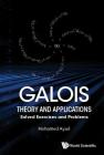 Galois Theory and Applications: Solved Exercises and Problems By Mohamed Ayad Cover Image