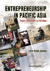 Entrepreneurship in Pacific Asia: Past, Present and Future By Leo-Paul Dana Cover Image