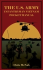 The U.S. Army Infantryman Vietnam Pocket Manual By Chris McNab (Editor) Cover Image