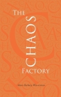 The Chaos Factory: The inside story of corporate IT failure By Adam Zachary Wasserman Cover Image