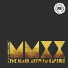 MMXX: The Black Artivism Capsule By Nakia A. Booker Cover Image