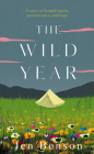 The Wild Year: a story of homelessness, perseverance and hope By Jen Benson Cover Image