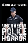 15 UNCOVERED Scary Police Horror Stories By Jamie Hetfield Cover Image