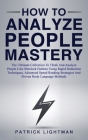 How to Analyze People Mastery: The Ultimate Collection To Think And Analyze People Like Sherlock Holmes Using Rapid Deduction Techniques, Advanced Sp Cover Image
