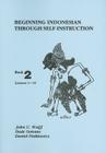 Beginning Indonesian Through Self-Instruction: Book 2, Lessons 1-15 By John U. Wolff, Dede Oetomo, Daniel Fietkiewicz Cover Image