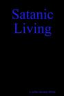 Satanic Living By Lucifer White, Lucifer Jeremy White Cover Image