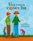 Una Nueva Cosecha (a New Harvest) By Cristina Expósito Escalona, Miguel Ángel Díez (Illustrator) Cover Image