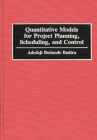 Quantitative Models for Project Planning, Scheduling, and Control By Adedeji Bodunde Badiru Cover Image