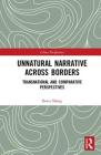 Unnatural Narrative across Borders: Transnational and Comparative Perspectives (China Perspectives) Cover Image