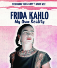 Frida Kahlo: My Own Reality By Lisa Idzikowski Cover Image